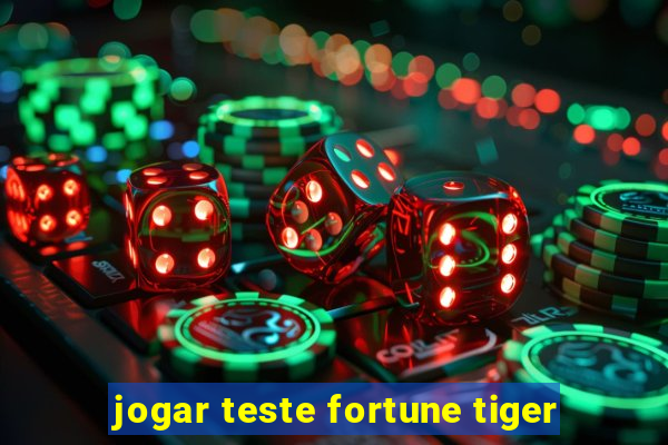 jogar teste fortune tiger